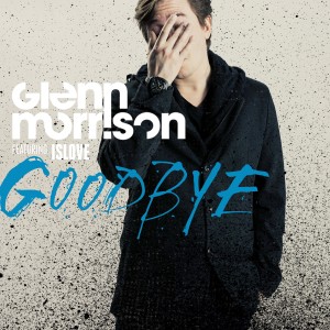 收聽Glenn Morrison的Goodbye (Radio Edit)歌詞歌曲