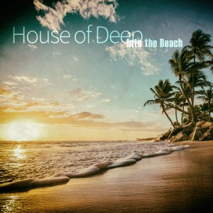 House Of Deep的專輯Into the Beach