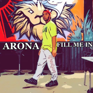 收聽Arona的Fill Me In歌詞歌曲