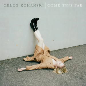 ดาวน์โหลดและฟังเพลง Come This Far พร้อมเนื้อเพลงจาก Chloe Kohanski