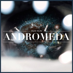ดาวน์โหลดและฟังเพลง Andromeda พร้อมเนื้อเพลงจาก Salad Killaz