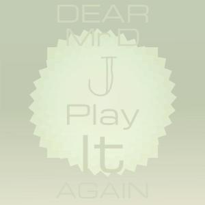 Listen to Dear Mr D J Play It Again song with lyrics from Tina Robin