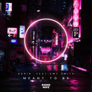 Listen to Meant to be (feat. Emy Smith) song with lyrics from KARIN