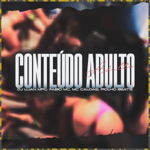 收聽Dj Luan MPC的Conteúdo Adulto (Explicit)歌詞歌曲