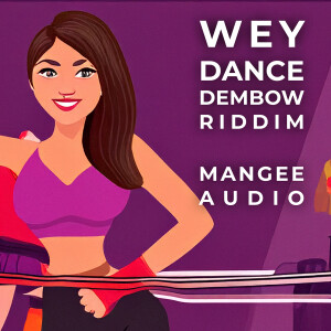 Listen to Wey Dance Dembow Riddim song with lyrics from Mangee Audio