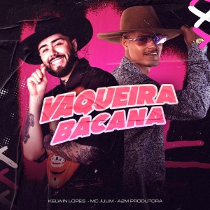 Listen to Vaqueira Bacana (Explicit) song with lyrics from Mc Julim