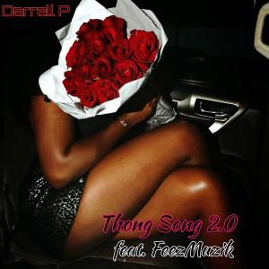 Darrell P的專輯Thong Song 2.0 (feat. FeezMuzik) [Explicit]