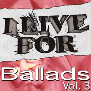 Various Musique的專輯I Live For Ballads Vol. 3