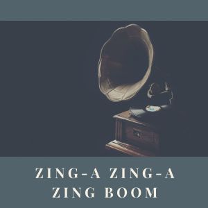 Zing-a Zing-a Zing Boom