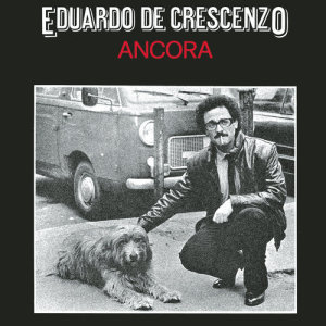 收聽Eduardo De Crescenzo的Ancora歌詞歌曲