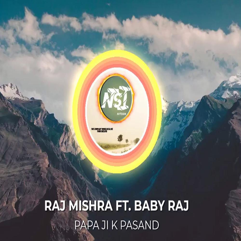 Papa JI k Pasand (feat. Baby Raj & Aksh-r) (Remix Version)