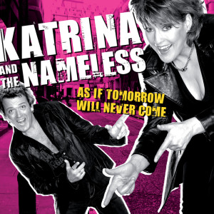 ดาวน์โหลดและฟังเพลง As If Tomorrow Will Never Come พร้อมเนื้อเพลงจาก Katrina & The Nameless