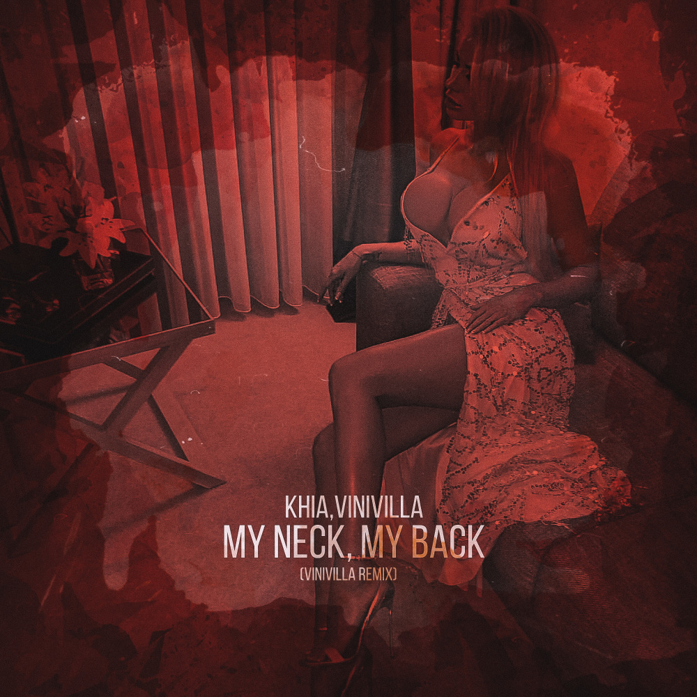 My Neck, My Back (VINIVILLA Remix) (Explicit) (VINIVILLA Remix|Explicit)