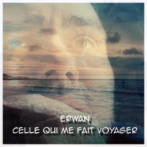 Erwan的專輯Celle qui me fais voyager (Explicit)