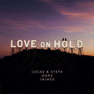 Lucas & Steve的專輯Love On Hold
