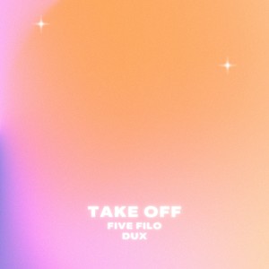 收聽Dux的Take Off歌詞歌曲