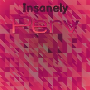 Album Insanely Perv from 