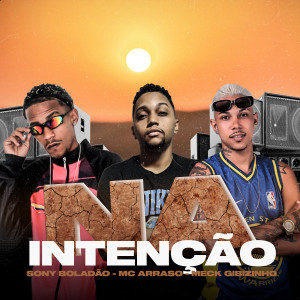 ดาวน์โหลดและฟังเพลง Na Intenção พร้อมเนื้อเพลงจาก Meck Gibizinho