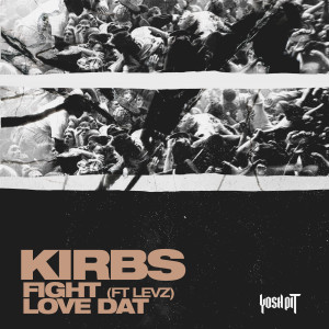 收聽Kirbs的Fight歌詞歌曲