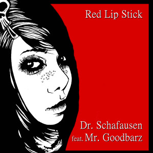 收聽Dr.Schafausen的Red Lipstick (Explicit)歌詞歌曲