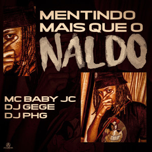 DJ PHG的專輯Mentindo Mais Que o Naldo (Explicit)
