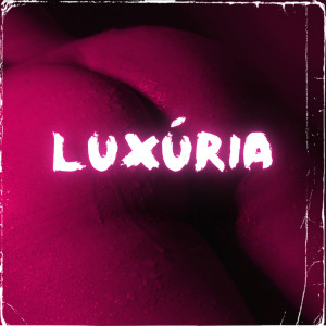 收听Leroy 2.0的Lúxuria (Explicit)歌词歌曲