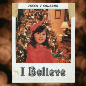 ดาวน์โหลดและฟังเพลง I Believe (The Christmas Eve Song) พร้อมเนื้อเพลงจาก Jessa V Salerno
