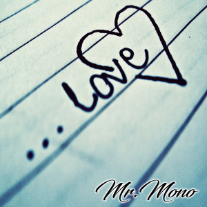 ดาวน์โหลดและฟังเพลง Love (Explicit) พร้อมเนื้อเพลงจาก Mr.Mono