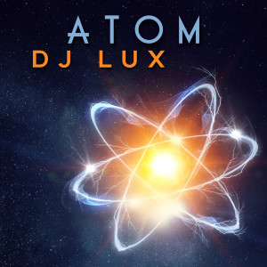 Dengarkan lagu Atom nyanyian DJ Lux dengan lirik