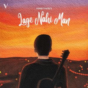 收聽Vismay Patel的Lage Nahi Man歌詞歌曲