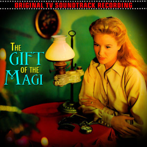 อัลบัม The Gift Of The Magi (Original 1958 TV Soundtrack Recording) ศิลปิน Richard Adler