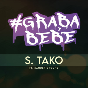 Listen to Grabaybebe, Vol 19 (Explicit) song with lyrics from S. Tako