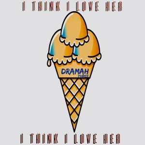 收聽Dramah Phree的I Think I Love Her (Explicit)歌詞歌曲