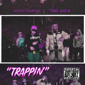Juiceoutdamudd的專輯trappin (feat. yung nada) [Explicit]
