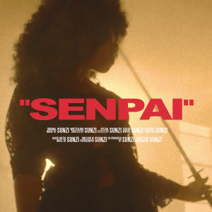 收聽Sunzi的Senpai (Explicit)歌詞歌曲