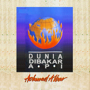 อัลบัม Dunia Dibakar Api ศิลปิน Achmad Albar