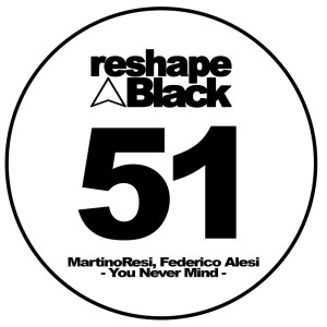 收听MartinoResi的You Never Mind (Original Mix)歌词歌曲