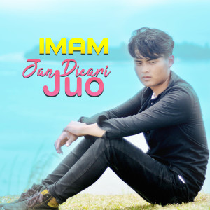 Listen to Jan Dicari Juo song with lyrics from Imam