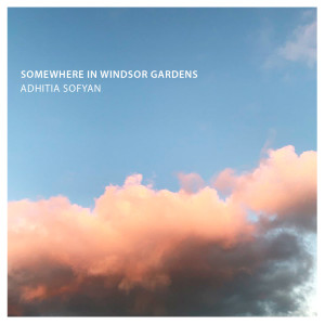 收聽Adhitia Sofyan的Somewhere in Windsor Gardens歌詞歌曲