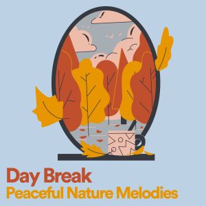 Nature Calm的專輯Day Break Peaceful Nature Melodies