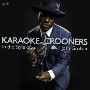 Ameritz Karaoke Crooners的專輯Karaoke Crooners (In the Style of Josh Groban)