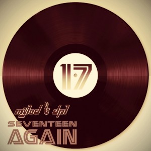 ดาวน์โหลดและฟังเพลง 17 Again (Club Extended Mix) พร้อมเนื้อเพลงจาก Mylod