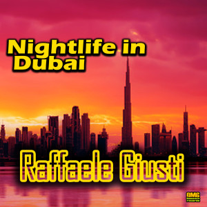 Listen to Nightlife in Dubai song with lyrics from Raffaele Giusti