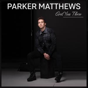 收聽Parker Matthews的Get You There歌詞歌曲