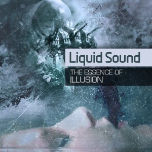 Liquid Sound的專輯The Essence Of Illusion - Single
