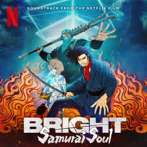 Album Bright: Samurai Soul (Soundtrack from the Netflix Film) oleh Lite