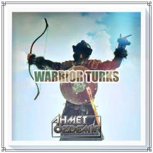 Ahmet Özdemir的专辑Warrior Turks
