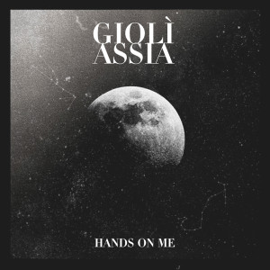 收聽Giolì & Assia的Hands On Me歌詞歌曲