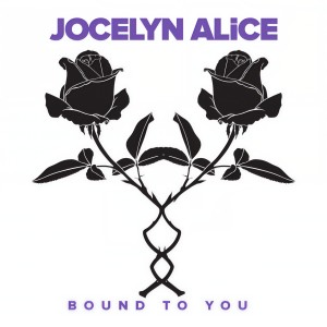 ดาวน์โหลดและฟังเพลง Bound To You พร้อมเนื้อเพลงจาก Jocelyn Alice