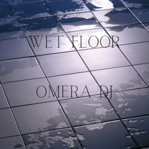 Listen to Wet Floor song with lyrics from oMeRa DJ